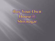Buy your own house  at “SHIVNAGAR”..