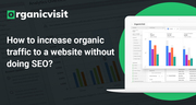 Increase Organic Traffic to a Website without Doing SEO